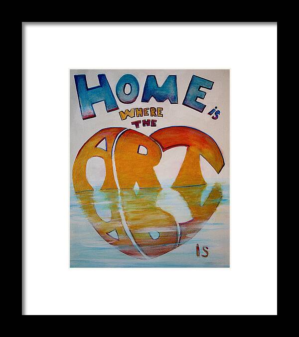 Poster Framed Print featuring the painting Home Is Where The Art Is by Jack Diamond