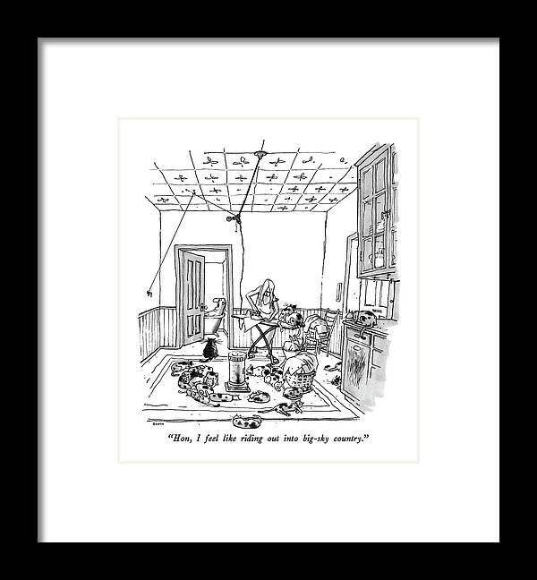 Language Framed Print featuring the drawing Hon, I Feel Like Riding Out Into Big-sky Country by George Booth
