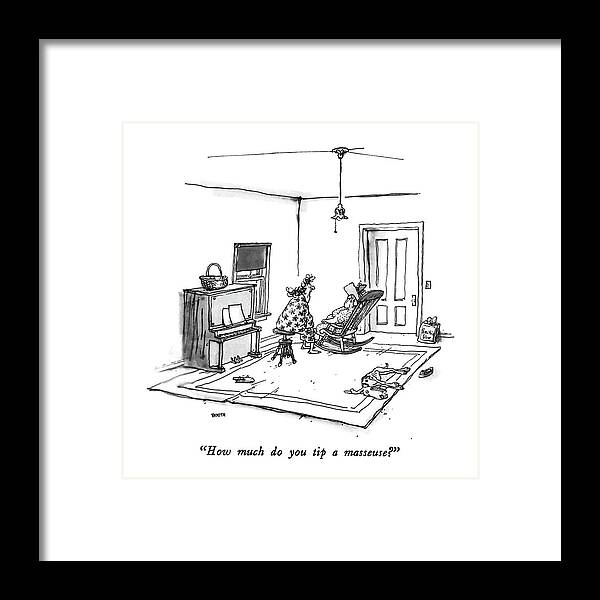 

 (one Woman Sitting On Piano Stool To Another In Rocking Chair.) Money Framed Print featuring the drawing How Much Do You Tip A Masseuse? by George Booth