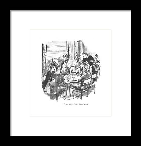 110786 Bsh Barbara Shermund Girl At Lunch Framed Print featuring the drawing I Feel So Foolish Without A Hat by Barbara Shermund