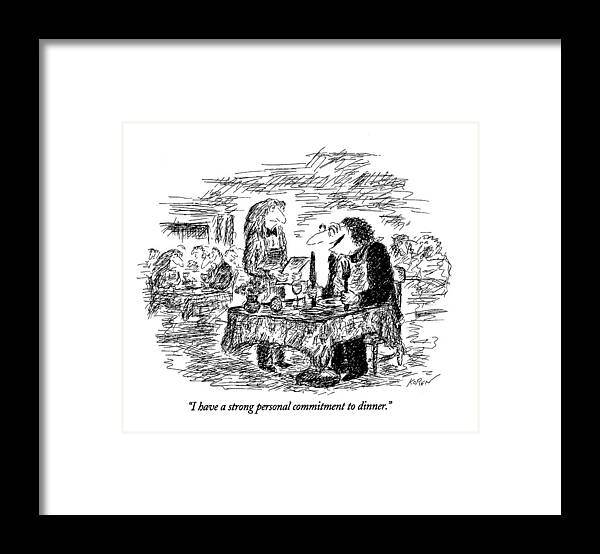 (man Framed Print featuring the drawing I Have A Strong Personal Commitment To Dinner by Edward Koren