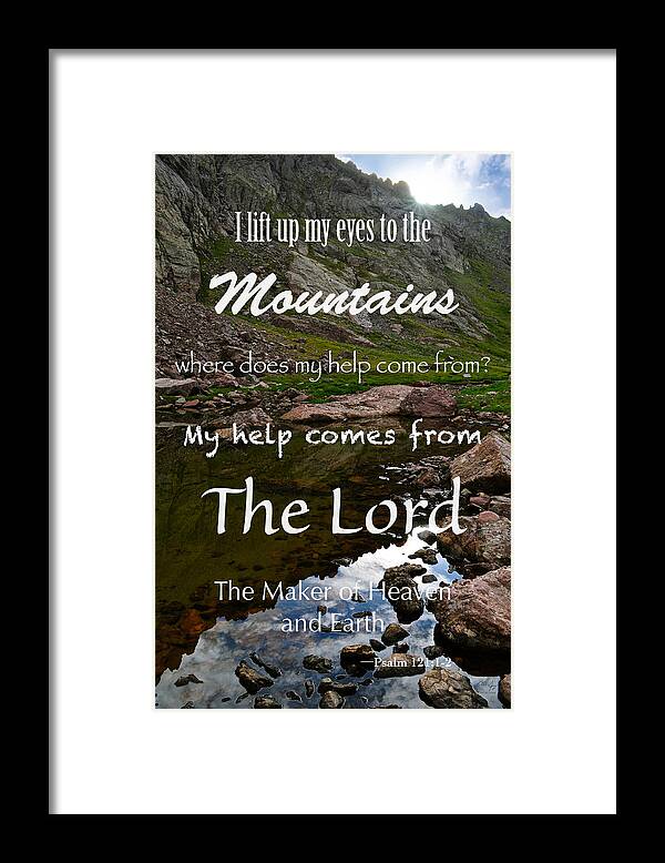 Quotes Framed Print featuring the photograph I Lift my Eyes to the Mountains Psalm 121 by Aaron Spong