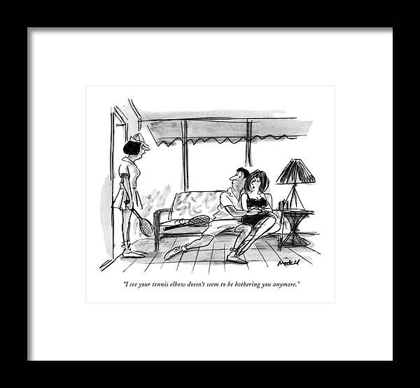 
(angry Woman Speaking To Her Husband As He Embraces Another Woman.) Tennis Sports Relationships Adultery Marriage Leisure Artkey 44924 Framed Print featuring the drawing I See Your Tennis Elbow Doesn't Seem by Frank Modell