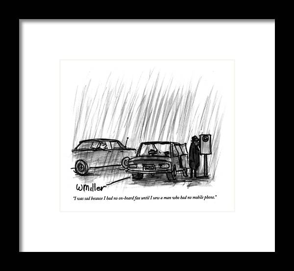 
(man In His Car Framed Print featuring the drawing I Was Sad Because I Had No On-board Fax by Warren Miller