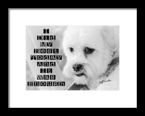 Dog Framed Print featuring the digital art I'm Enough by Kathy Tarochione