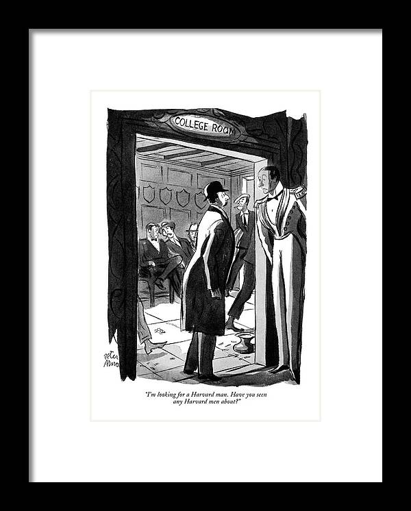 Hotel Framed Print featuring the drawing I'm Looking For A Harvard Man. Have You Seen Any by Peter Arno