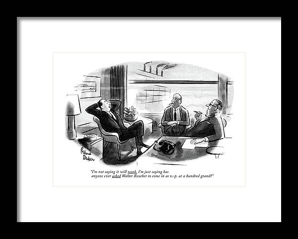 
(factory Executives At A Meeting.) Executives Framed Print featuring the drawing I'm Not Saying It Will Work. I'm Just Saying by Richard Decker