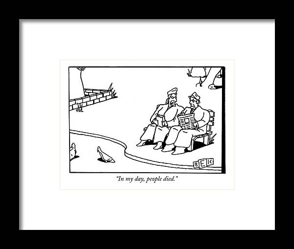 Death Framed Print featuring the drawing In My Day, People Died by Bruce Eric Kaplan