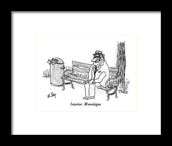 Interior Monologue

Interior Monologue: Title. Man Sits On A Park Bench. 
Happiness Framed Print featuring the drawing Interior Monologue by William Steig