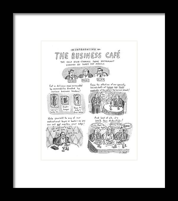 Restaurants - General Framed Print featuring the drawing Introducing
The Business Cafe
The Only by Roz Chast