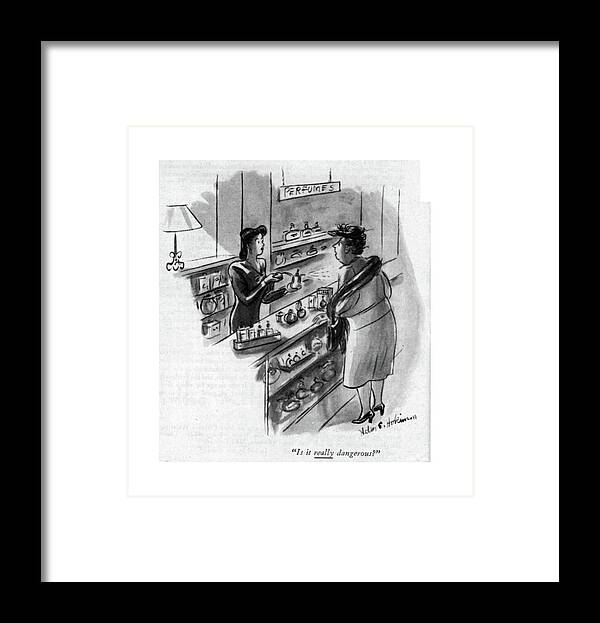 
Woman At Perfume Counter.
Fragrance Boutique Shop Shopping Sales Fragrance Fragrances Perfumes Perfume Cologne Colognes Scent Scents Cosmetic Cosmetics 70219 Hho Helen E. Hokinson Framed Print featuring the drawing Is It Really Dangerous? by Helen E. Hokinson