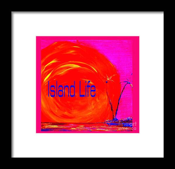 Island Framed Print featuring the painting Island Life into the Sun by James and Donna Daugherty