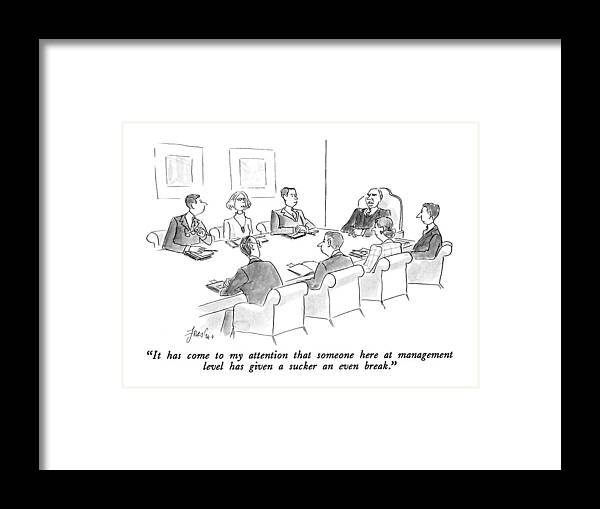 

 Chairman Of Board Meeting To Others. 
Meetings Framed Print featuring the drawing It Has Come To My Attention That Someone Here by Edward Frascino