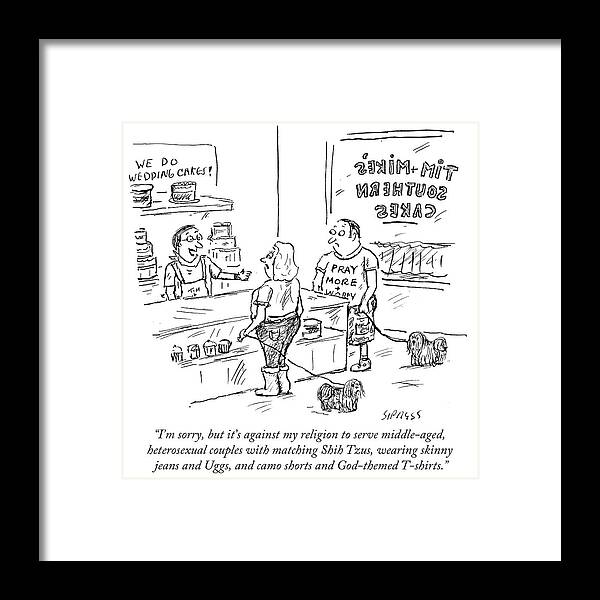 I'm Sorry Framed Print featuring the drawing It's Against My Religion To Serve Middle Aged by David Sipress