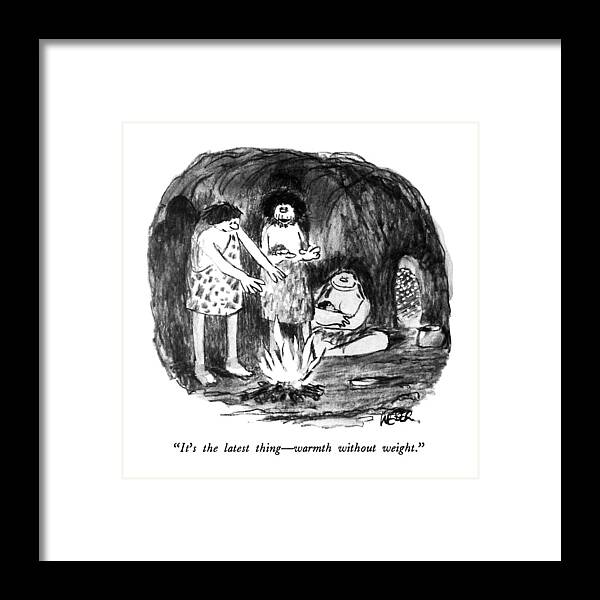 
(cavemen Framed Print featuring the drawing It's The Latest Thing - Warmth Without Weight by Robert Weber