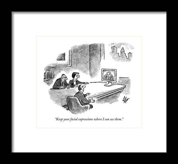 Conference Call Framed Print featuring the drawing Keep Your Facial Expressions Where I Can See Them by Frank Cotham