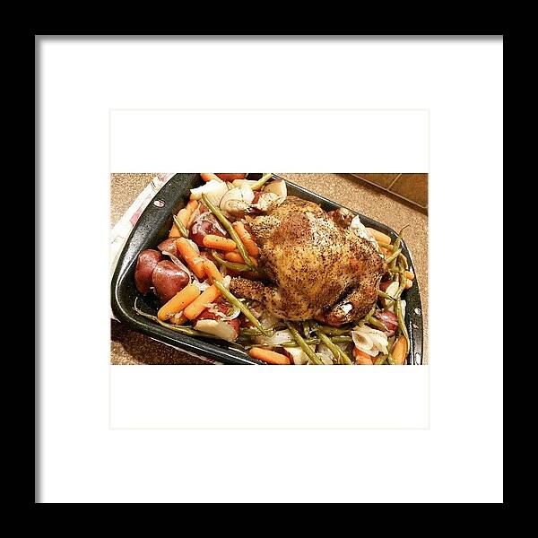 Roastedchicken Framed Print featuring the photograph #latergram #roastedchicken #potatoes by Nikki French Smith