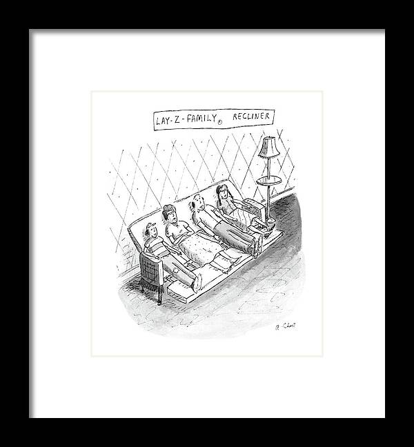 No Caption
Lay-z-family Recliner: Family Of Four Lies Together On A Single Reclining Chair. 
No Caption
Lay-z-family Recliner: Family Of Four Lies Together On A Single Reclining Chair. 
Furniture Framed Print featuring the drawing Lay-z-family Recliner by Roz Chast