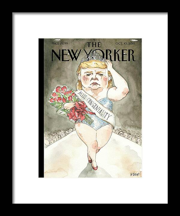 Trump Framed Print featuring the painting Miss Congeniality by Barry Blitt
