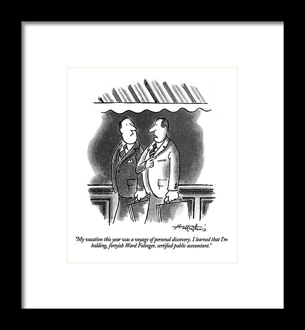 
(man Talking To A Male Colleague.)
Men Framed Print featuring the drawing My Vacation This Year Was A Voyage Of Personal by Henry Martin