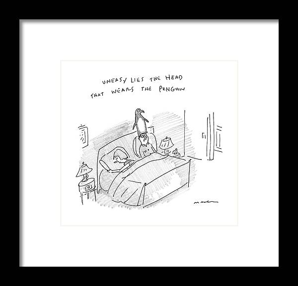 Uneasy Lies The Head That Wears The Penguin Penguin Framed Print featuring the drawing New Yorker April 10th, 2017 by Michael Maslin