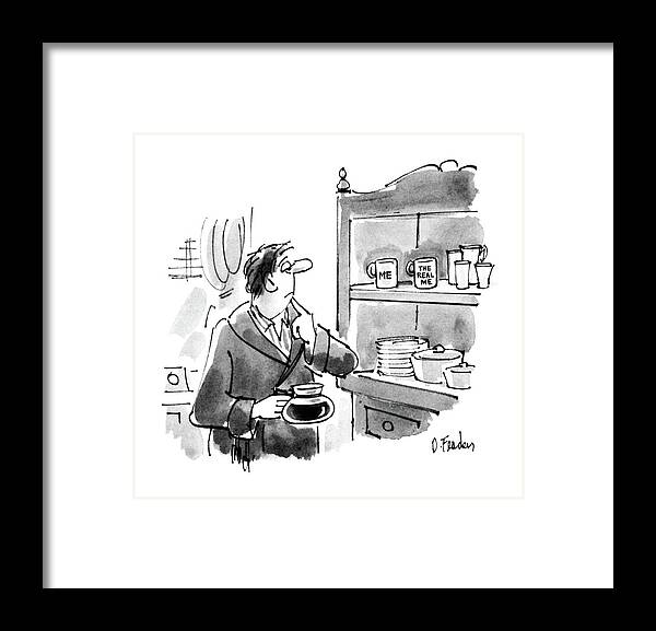 No Caption
Man With A Pot Of Coffee In The Morning Is Deciding Whether To Drink From A Cup Labeled Or 
No Caption
Man With A Pot Of Coffee In The Morning Is Deciding Whether To Drink From A Cup Labeled Or 
Coffee Framed Print featuring the drawing New Yorker April 6th, 1987 by Dana Fradon