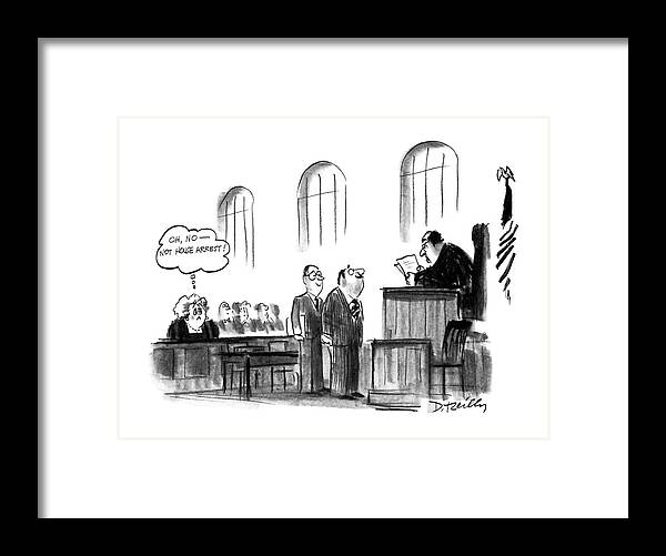
 Woman Says To Herself As She Hears Husband's Sentence. 

 Woman Says To Herself As She Hears Husband's Sentence. 
Courts Framed Print featuring the drawing New Yorker December 5th, 1988 by Donald Reilly