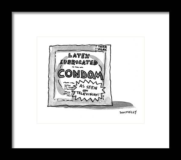 (condom Package Which Advertises )
Sex Framed Print featuring the drawing New Yorker January 24th, 1994 by Liza Donnelly