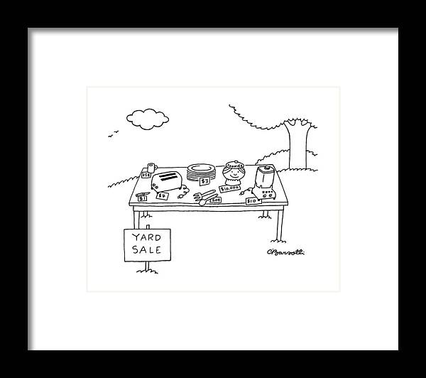 No Caption
Cookie Jar On Yard Sale Table Is Priced At $10 Framed Print featuring the drawing New Yorker May 16th, 1988 by Charles Barsotti