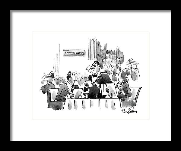 (couple Sitting At A Dinner T Table Smoking. In The Distance There Is A Sign That Reads 'smoking Section.' A Waiter Stands Next To Them Waiting To Take Their Order.)
Health Framed Print featuring the drawing New Yorker May 19th, 1986 by Dana Fradon