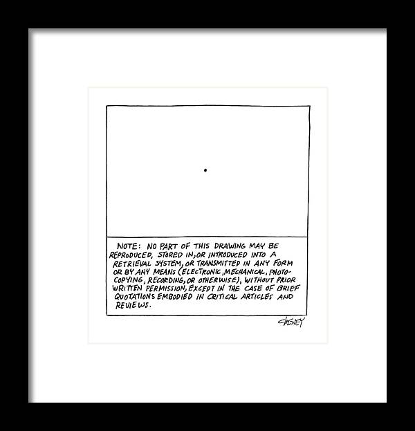 (a Single Dot Framed Print featuring the drawing Note: No Part Of This Drawing May Be Reproduced by Tom Cheney