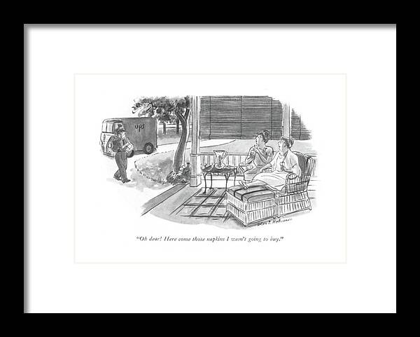 111244 Hho Helen E. Hokinson Delivery Truck Pulls Up To House.
 Consumer Consumerism Delivery ?nances ?nancial Frivilous House Money Pulls Sale Sales Selling Shopping Spend Spending Truck Unnecessary Framed Print featuring the drawing Oh, Dear! Here Come Those Napkins I Wasn't Going by Helen E. Hokinson