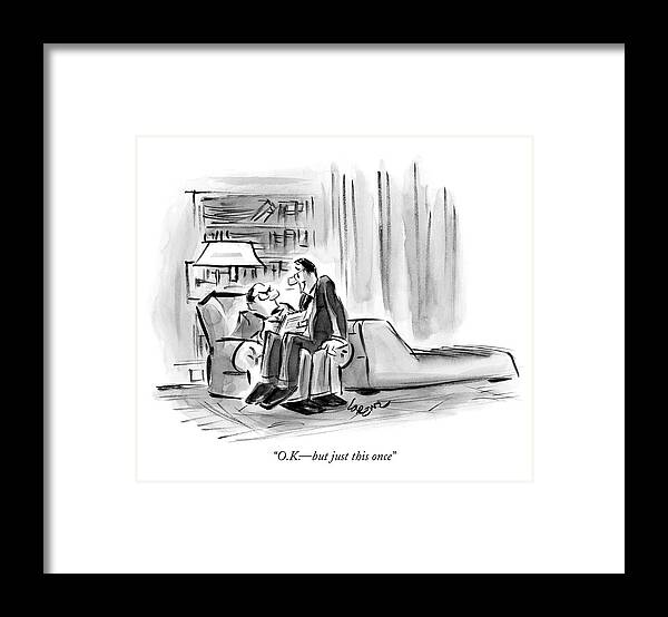 Psychology Problems Medical

(psychiatrist To Patient Sitting On His Lap.) 120120 Llo Lee Lorenz Framed Print featuring the drawing O.k. - But Just This Once by Lee Lorenz