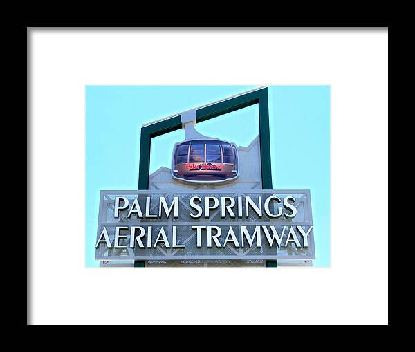 Palm Springs Framed Print featuring the photograph Palm Springs Aerial Tramway Sign by Randall Weidner