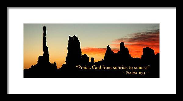 Scripture Framed Print featuring the photograph Praise God from Sunrise to Sunset by George Buxbaum