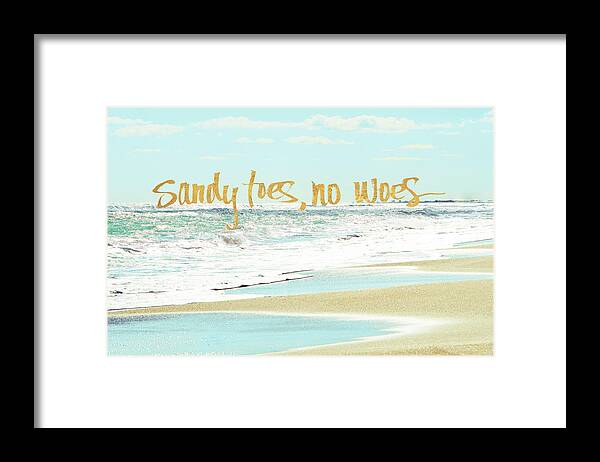 Sandy Framed Print featuring the photograph Sandy Toes, No Woes by Bruce Nawrocke