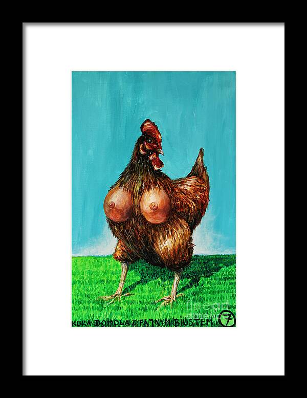 Sexy Chicken Framed Print featuring the painting Sexy Chicken by Dariusz Orszulik
