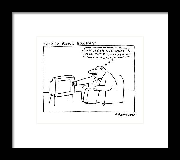 Men Framed Print featuring the drawing Super Bowl Sunday by Charles Barsotti