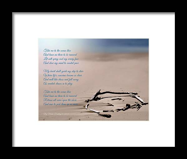 Poem Framed Print featuring the photograph Take Me To the Ocean Blue by Micki Findlay