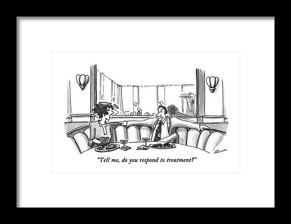 Relationships Framed Print featuring the drawing Tell Me, Do You Respond To Treatment? by J.P. Rini