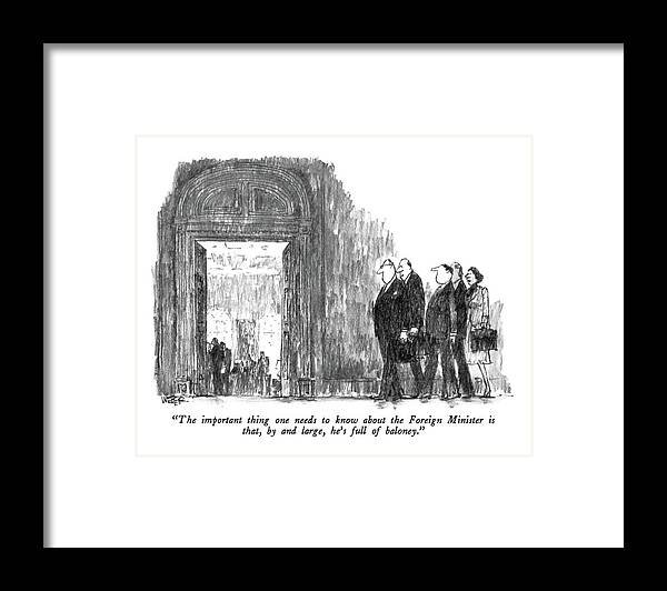

 Aide To Diplomat As They Approach A Meeting. 
Foreign Framed Print featuring the drawing The Important Thing One Needs To Know Abut by Robert Weber