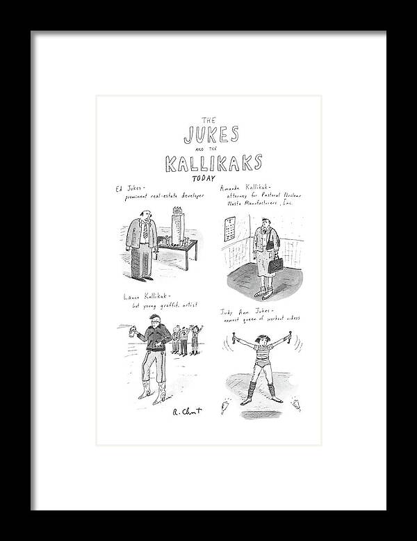 The Jukes And The Kallikaks Today.title.four-panel Drawing Showing Various Jukes And Kallikak People :ed Jukes- Prominent Real-estate Developer Framed Print featuring the drawing The Jukes And The Kallikaks Today by Roz Chast