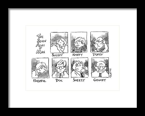 The Seven Ages Of Man
Age Framed Print featuring the drawing The Seven Ages Of Man:
Sleepy by Sidney Harris