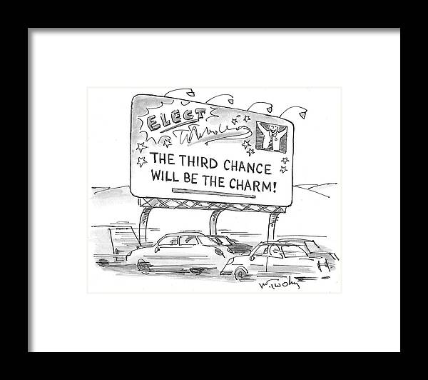 Elect Framed Print featuring the drawing Third Chance Will Be The Charm by Mike Twohy