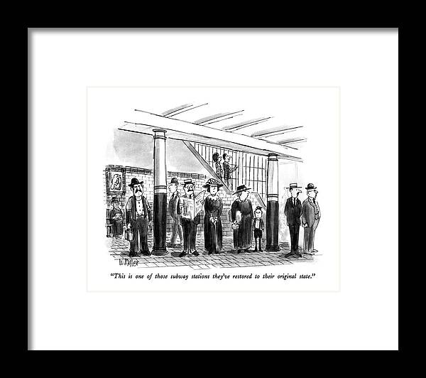 

 Man To Woman As They Decend Into Astor Place Subway Station Filled With People In Turn-of-the-century Garb. History Framed Print featuring the drawing This Is One Of Those Subway Stations They've by Warren Miller