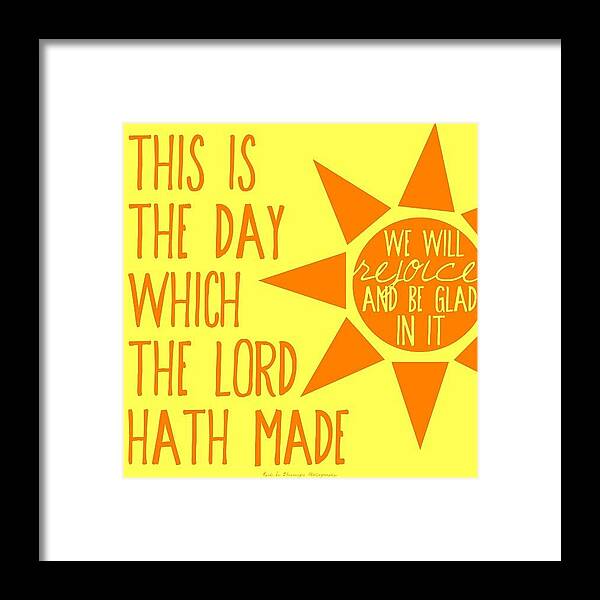 Godisgood Framed Print featuring the photograph this Is The Day Which The Lord Hath by Traci Beeson
