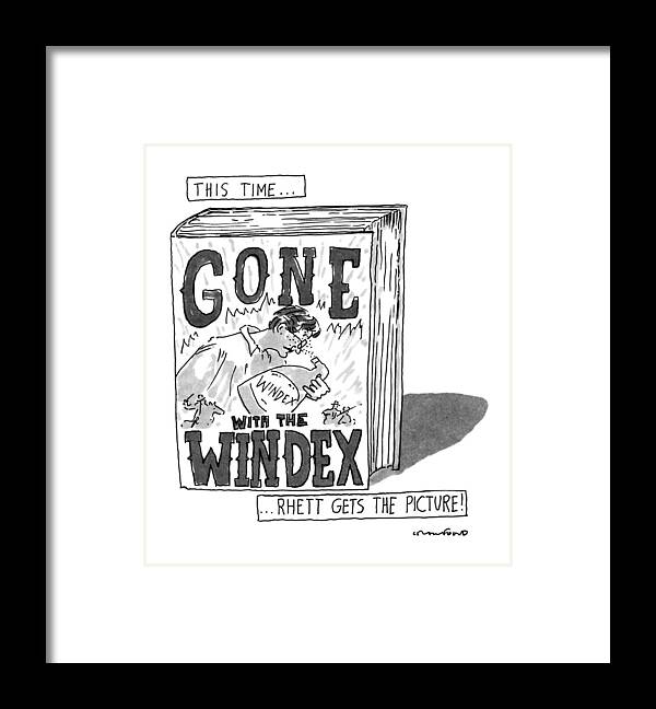 
Title: This Time... Rhett Gets The Picture!: Title. Book Entitled Gone With The Windex Framed Print featuring the drawing This Time... Rhett Gets The Picture by Michael Crawford