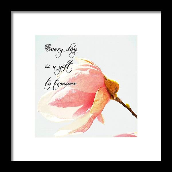 Inspirational Framed Print featuring the photograph Treasure Each Day Tulip Tree Flower by P S