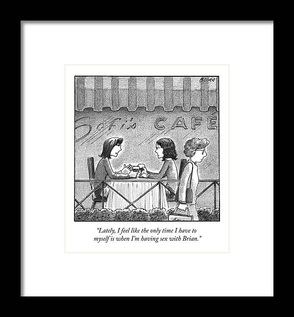 Alone Time Framed Print featuring the drawing Two Women Converse At A Cafe by Harry Bliss