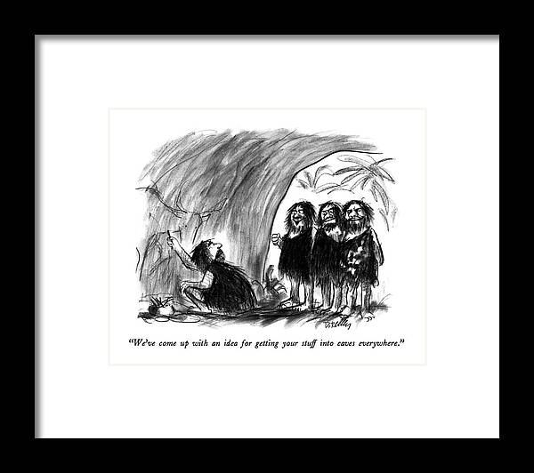 

 Three Cavemen Agents Or Art Dealers Speak To Caveman Painting On The Wall Of A Cave. 
Art Framed Print featuring the drawing We've Come Up With An Idea For Getting Your Stuff by Donald Reilly